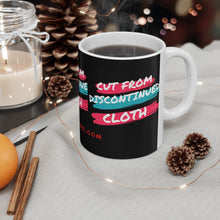 Load image into Gallery viewer, CUT FROM DISCONTINUED CLOTH Ceramic Mug 11oz by DRSORDERZ.COM
