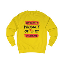 Load image into Gallery viewer, PRODUCT OF MY DECISIONS Men&#39;s Sweatshirt
