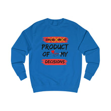 Load image into Gallery viewer, PRODUCT OF MY DECISIONS Men&#39;s Sweatshirt
