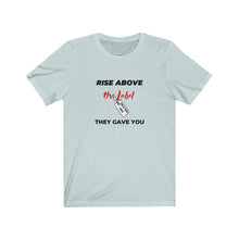 Load image into Gallery viewer, TELLEMUNC Rise Above The LabeL Short Sleeve Tee
