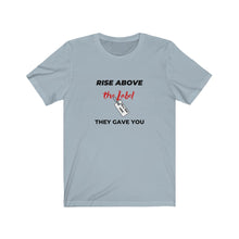 Load image into Gallery viewer, TELLEMUNC Rise Above The LabeL Short Sleeve Tee

