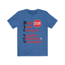 Load image into Gallery viewer, &quot;BOY STOP&quot; Bye Now Short Sleeve Tee
