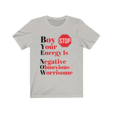 Load image into Gallery viewer, &quot;BOY STOP&quot; Bye Now Short Sleeve Tee
