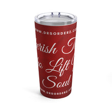 Load image into Gallery viewer, CHERISH THOSE WHO LIFT YOUR SOUL Tumbler 20oz
