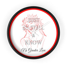 Load image into Gallery viewer, NGL Just Be Still &amp; Know Wall clock
