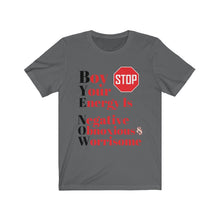 Load image into Gallery viewer, &quot;BOY STOP&quot; Bye Now Short Sleeve Tee
